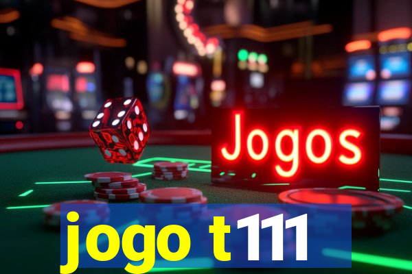 jogo t111
